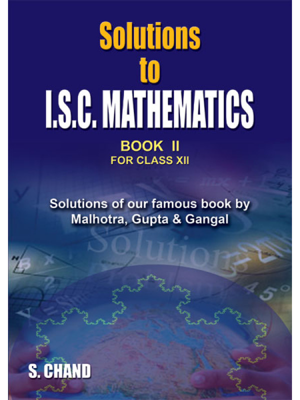 Solutions to ISC Mathematics Book-II for Class-XII